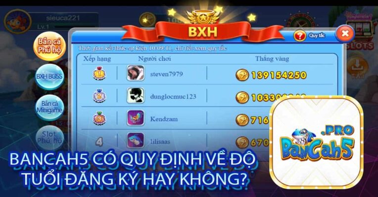 Bancah5 có quy định về độ tuổi đăng ký hay không?