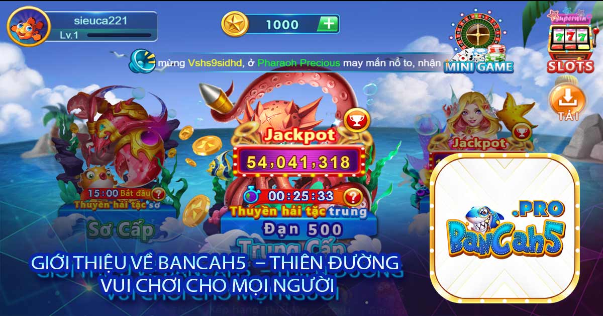 Giới thiệu về BanCaH5 – Thiên đường vui chơi cho mọi người