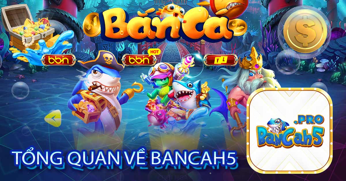 Tổng quan về Bancah5