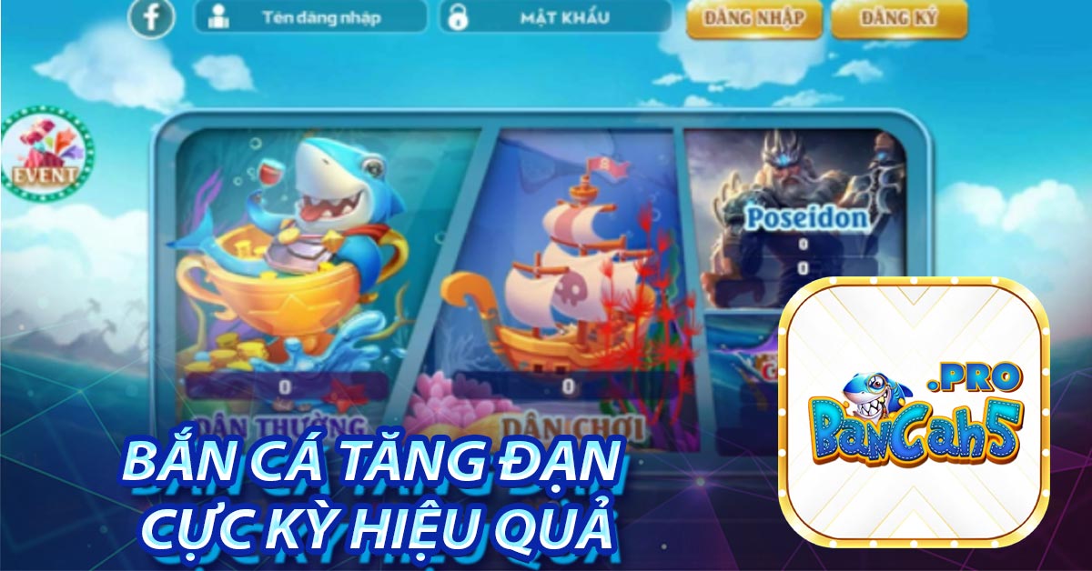 Bắn cá tăng đạn cực kỳ ngon và hiệu quả