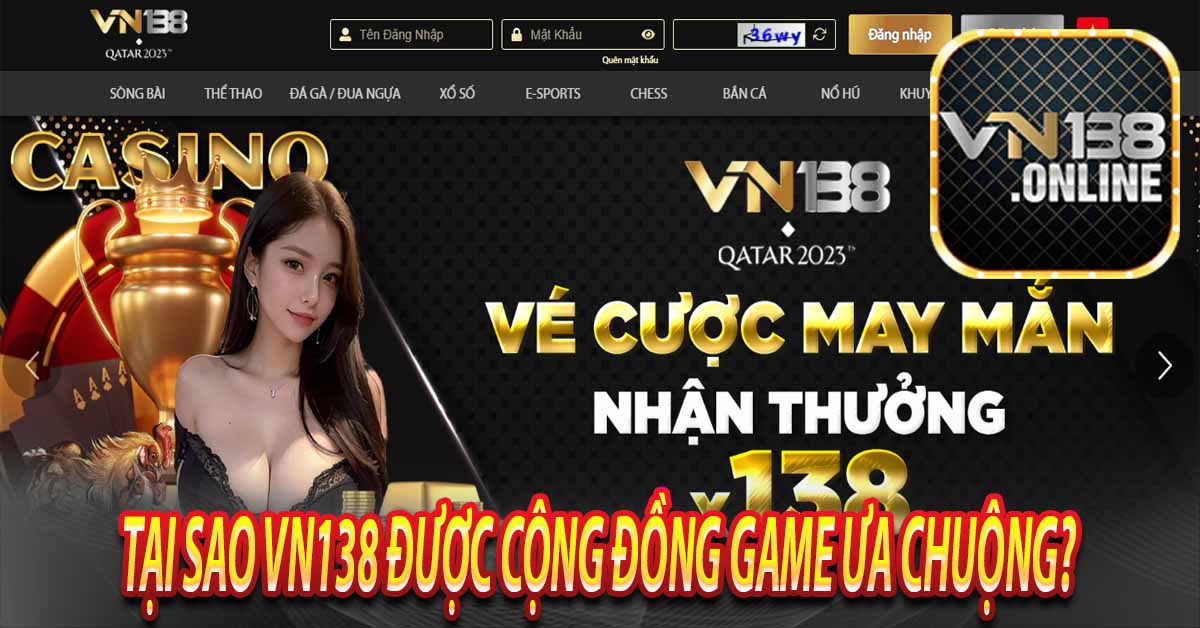 Tại Sao Vn138 Được Cộng Đồng Game Ưa Chuộng?