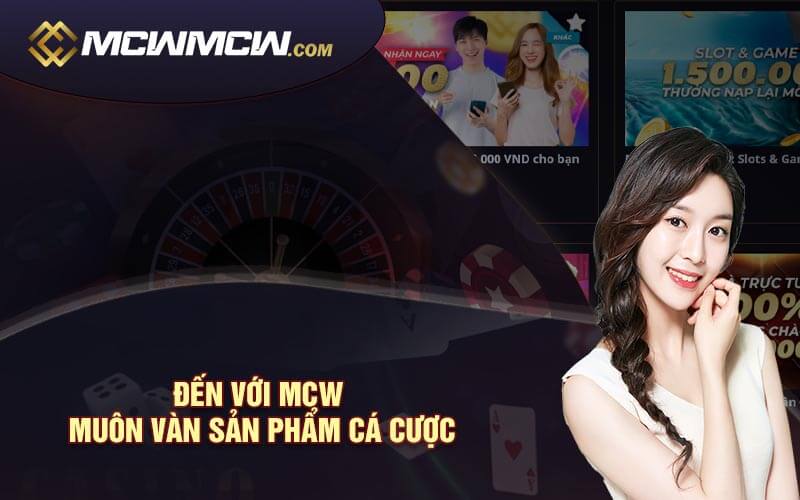 Tổng Quan MCW - Nhà Cái Uy Tín Chất Lượng Nhất