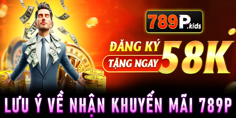 Một số điều quan trọng cần lưu ý về khuyến mãi 789P
