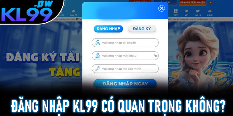 Đăng nhập KL99 có quan trọng đối với người chơi không?